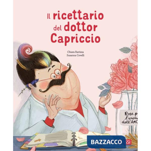 Ricettario del dottor Capriccio. Ediz. a colori (Il)