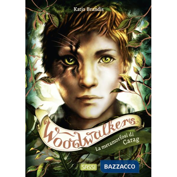 Metamorfosi di Carag. Woodwalkers (La). Vol. 1