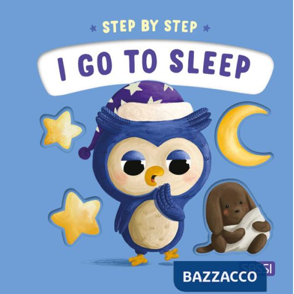 I go to sleep. Step by step. Ediz. a colori