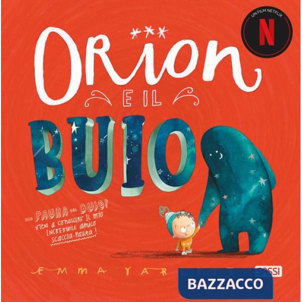 Orion e il buio. Ediz. a colori