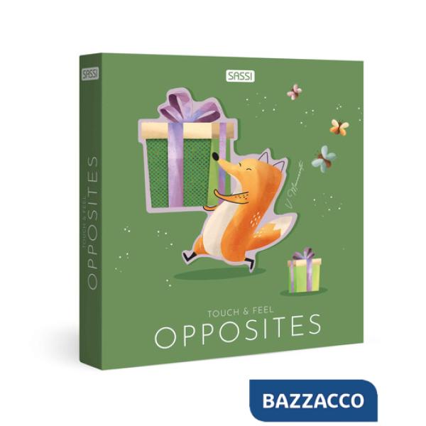 Opposites. Touch and Feel. Ediz. a colori