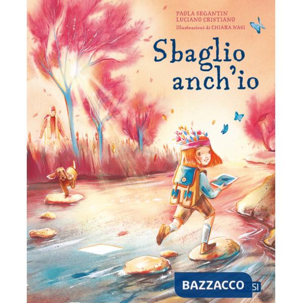 Sbaglio anch'io. Ediz. illustrata