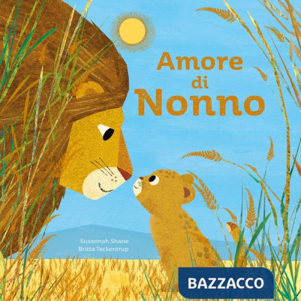 Amore di nonno. Ediz. a colori