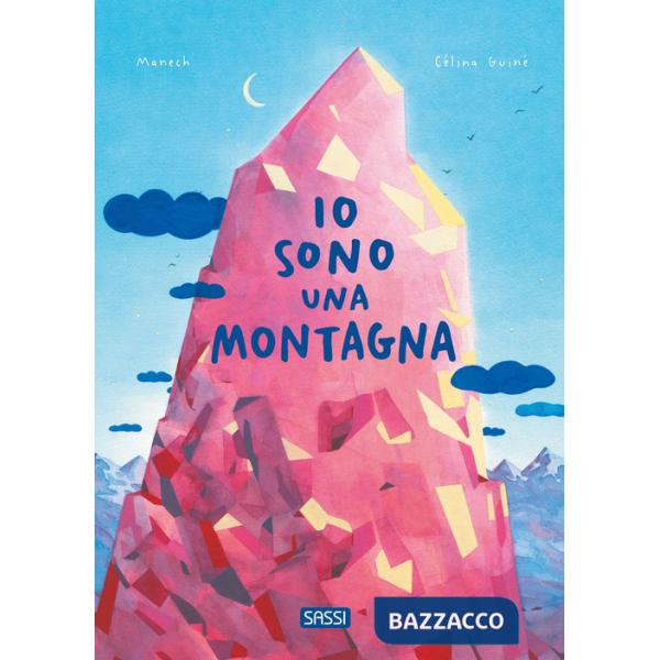 Io sono una montagna. Ediz. illustrata