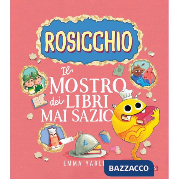 Rosicchio. Il mostro dei libri mai sazio. Ediz. a colori (Il)
