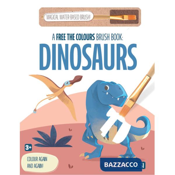 Dinosaurs. A free the colours brush book. Ediz. illustrata. Con magical water-based brush