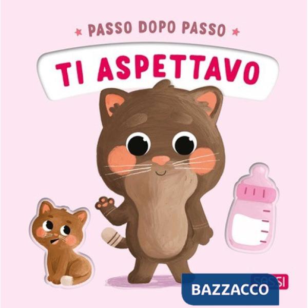 Ti aspettavo. Passo dopo passo. Ediz. illustrata