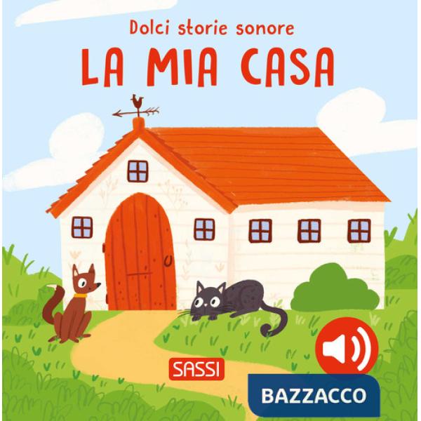 Mia casa. Dolci storie sonore. Ediz. a colori (La)