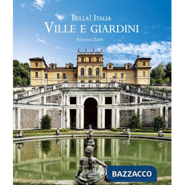Bella! Italia. Ville e giardini. Ediz. italiana e inglese