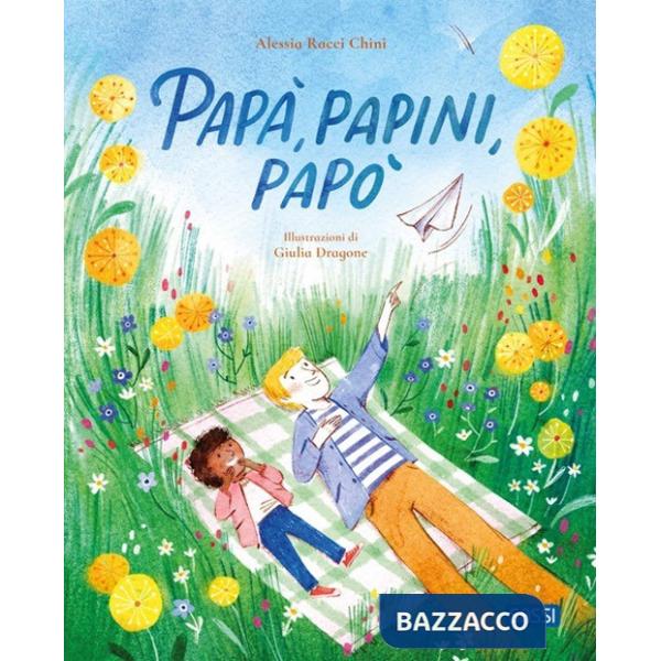 Papà, papini, papò. Ediz. illustrata