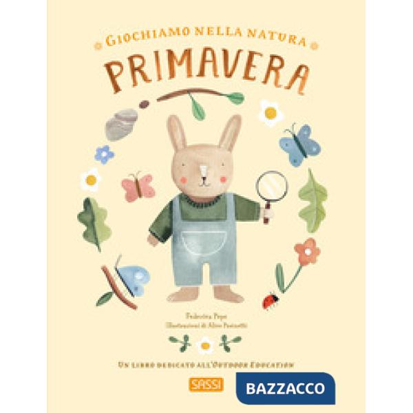 Giochiamo nella natura. Primavera. Ediz. illustrata