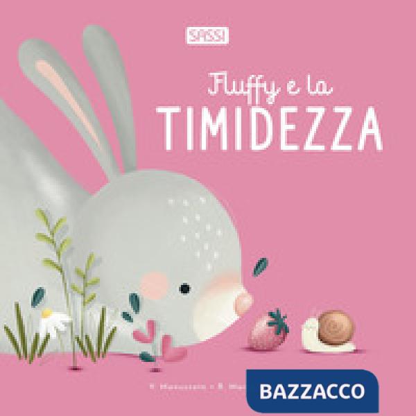 Fluffy e la timidezza. Ediz. a colori