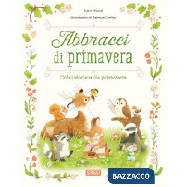 Abbracci di primavera. Ediz. a colori