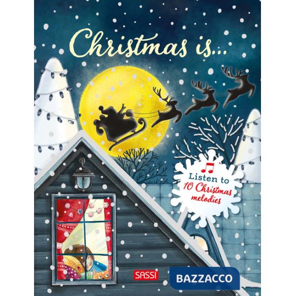 Christmas is.... Ediz. a colori