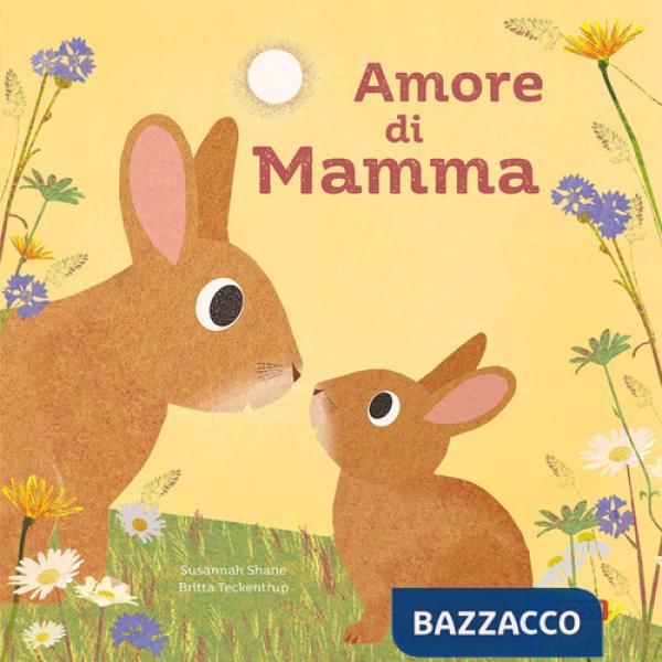 Amore di mamma. Ediz. a colori