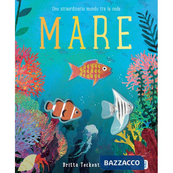 Mare. Uno straordinario mondo tra le onde. Nuova ediz.