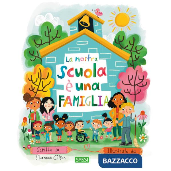 Nostra scuola è una famiglia. Ediz. a colori (La)