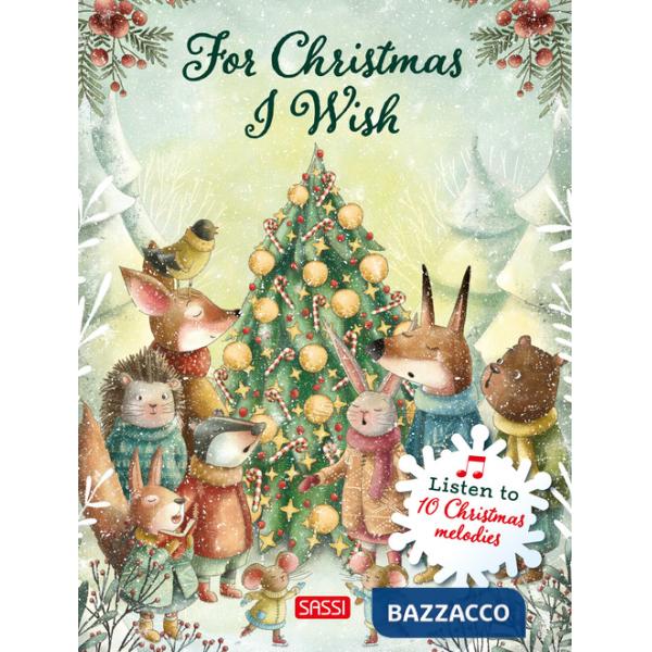 For Christmas I wish. Ediz. illustrata