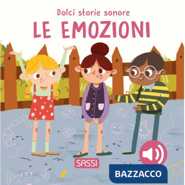 Emozioni. Dolci storie sonore. Ediz. a colori (Le)