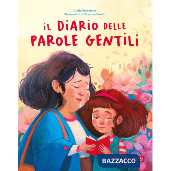 Diario delle parole gentili. Ediz. illustrata (Il)