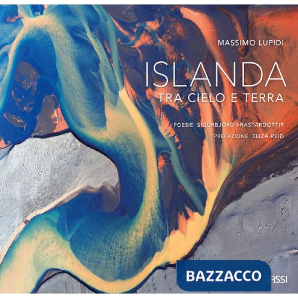 Islanda. Tra cielo e terra. Ediz. illustrata