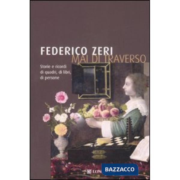 Mai di traverso. Storie e ricordi di quadri, di libri, di persone