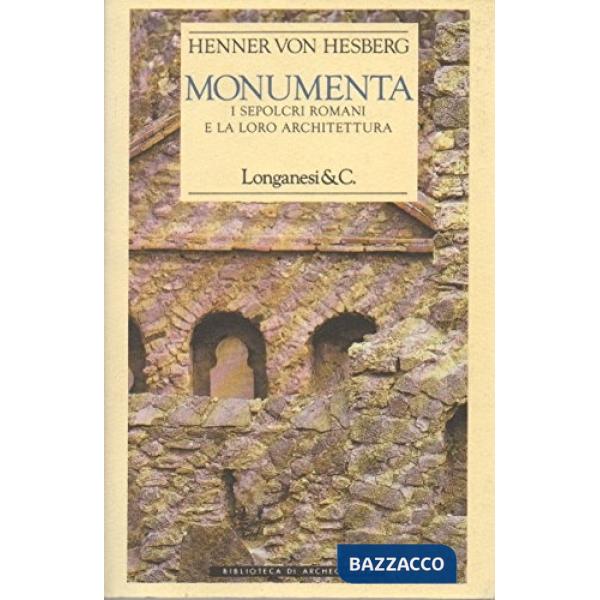 Monumenta. I sepolcri romani e la loro architettura