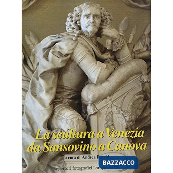 Scultura a Venezia da Sansovino a Canova (La)