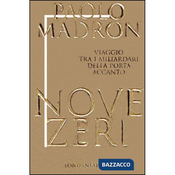 Nove zeri. Viaggio tra i miliardari della porta accanto