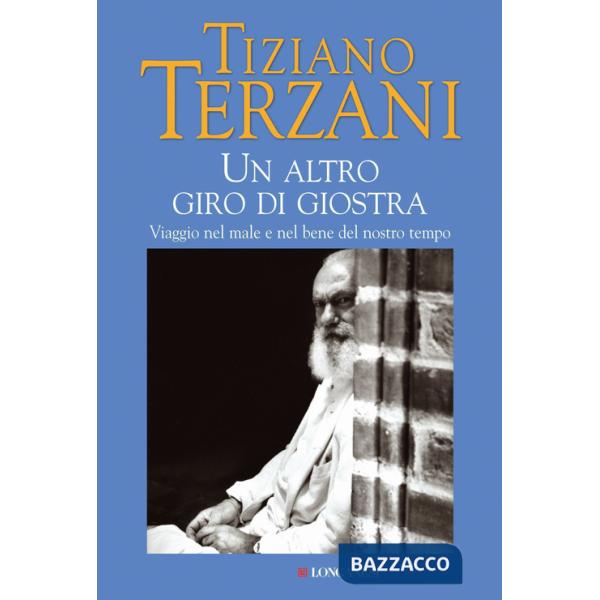 Altro giro di giostra. Viaggio nel male e nel bene del nostro tempo (Un)