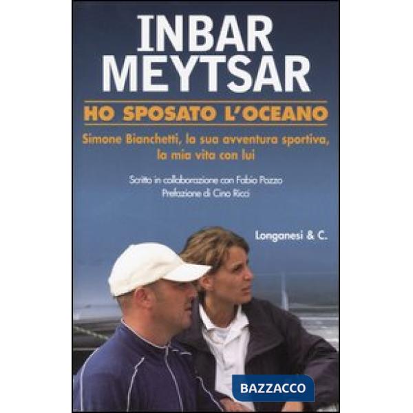 Ho sposato l'oceano. Simone Bianchetti, la sua avventura sportiva, la mia vita con lui