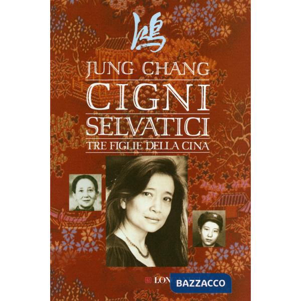 Cigni selvatici. Tre figlie della Cina
