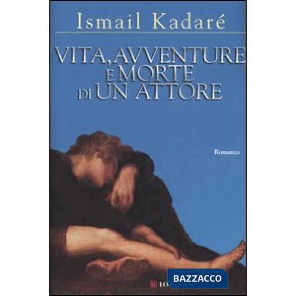 Vita, avventure e morte di un attore