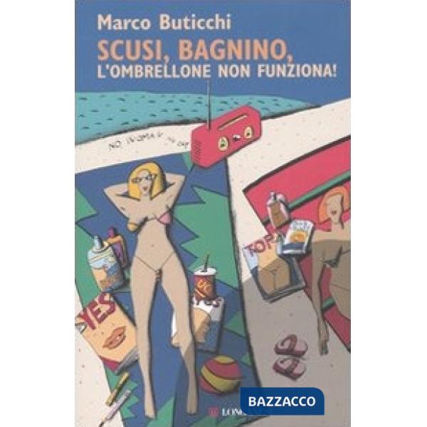 Scusi, bagnino, l'ombrellone non funziona
