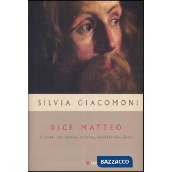 Dice Matteo. Il rabbi che amava, seguiva, interpretava Gesù