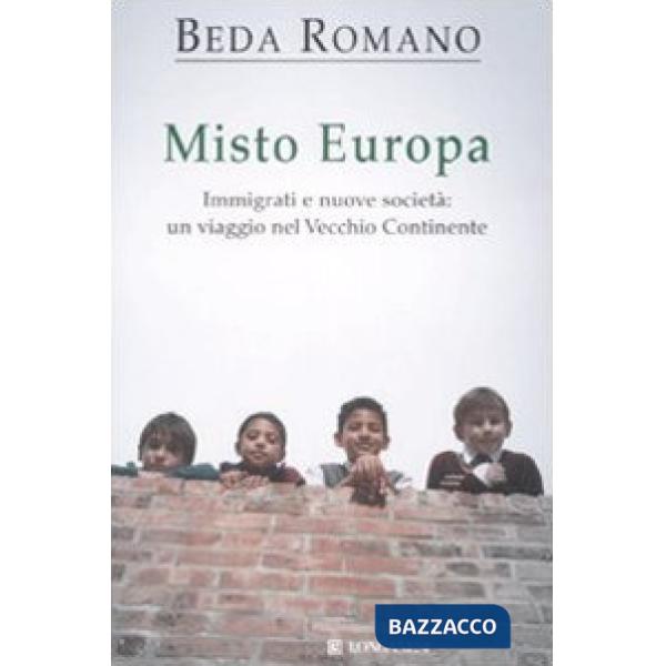 Misto europa. Immigrati e nuove società: un viaggio nel Vecchio Continente