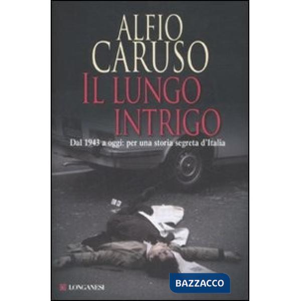 Lungo intrigo. Dal 1943 a oggi: per una storia segreta dell'Italia (Il)