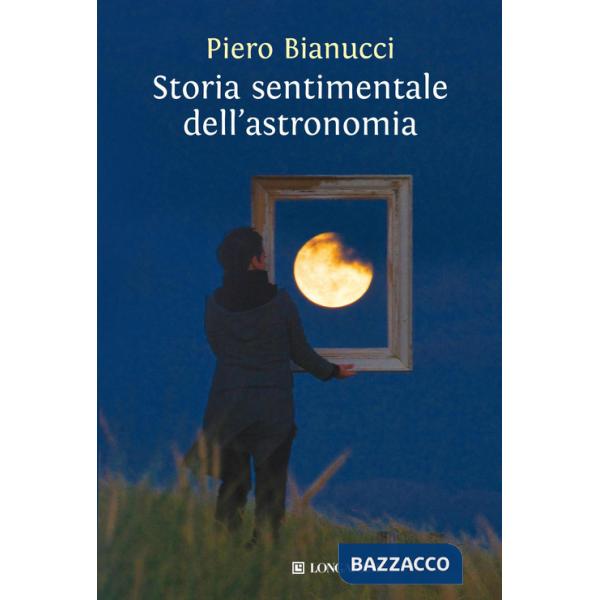 Storia sentimentale dell'astronomia