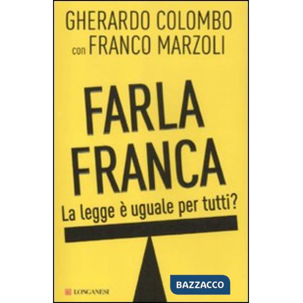 Farla franca. La legge è uguale per tutti?