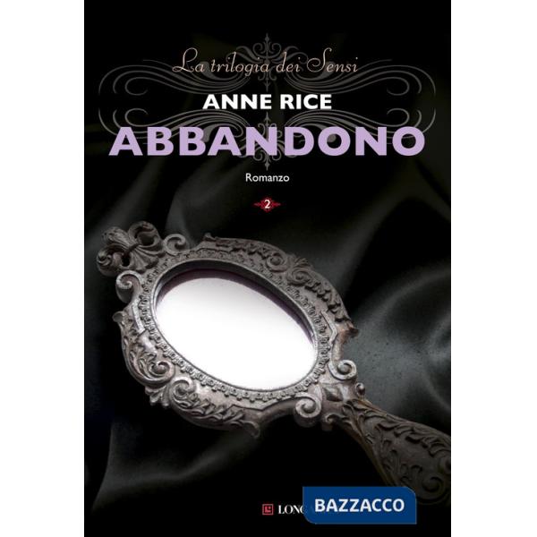 Abbandono. La trilogia dei Sensi. Vol. 2