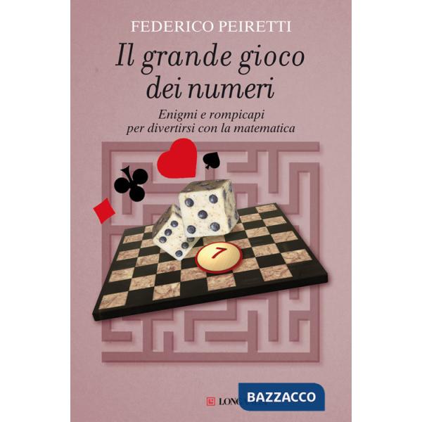 Grande gioco dei numeri. Enigmi e rompicapi per divertirsi con la matematica (Il)