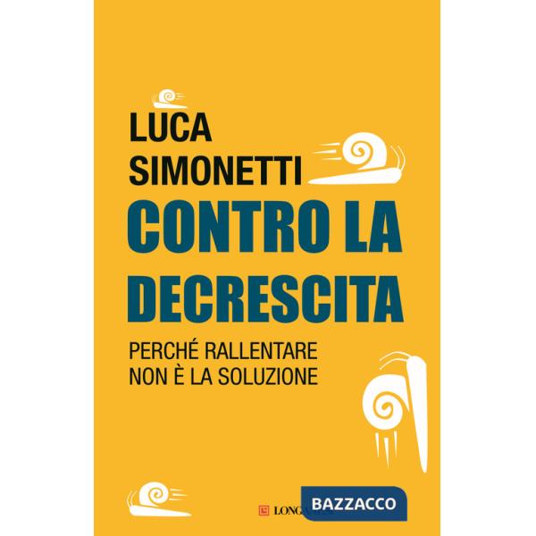 Contro la decrescita. Perché rallentare non è la soluzione