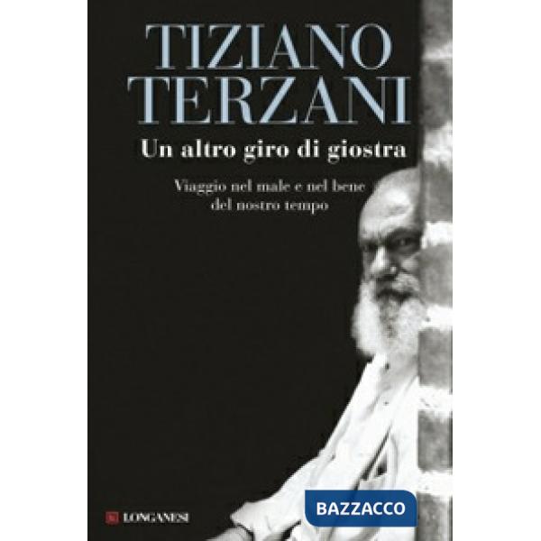 Altro giro di giostra. Viaggio nel male e nel bene del nostro tempo (Un)