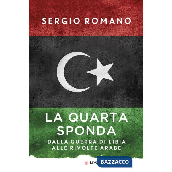 Quarta sponda. Dalla guerra di Libia alle rivolte arabe (La)