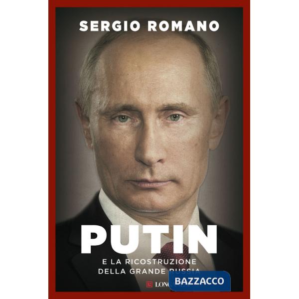 Putin e la ricostruzione della grande Russia