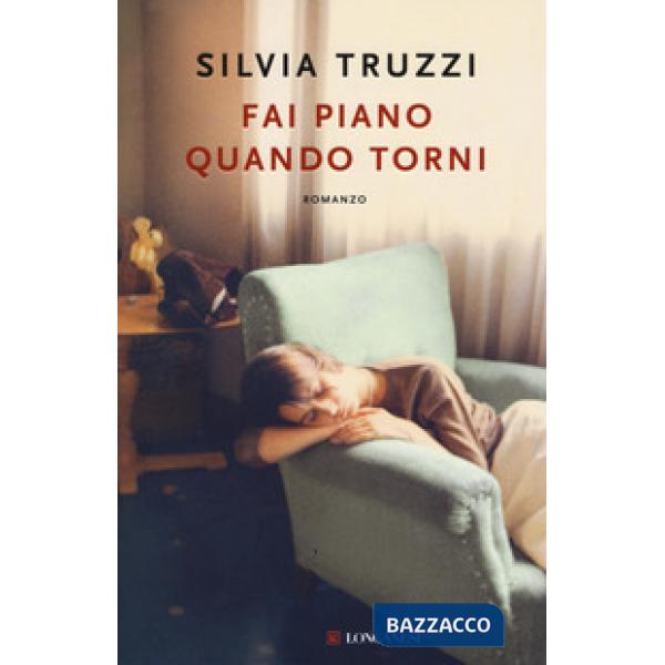 Fai piano quando torni