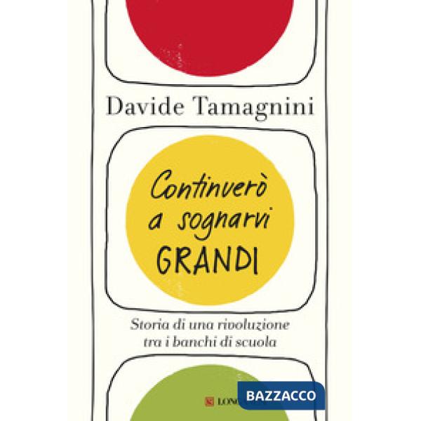Continuerò a sognarvi grandi. Storia di una rivoluzione tra i banchi di scuola