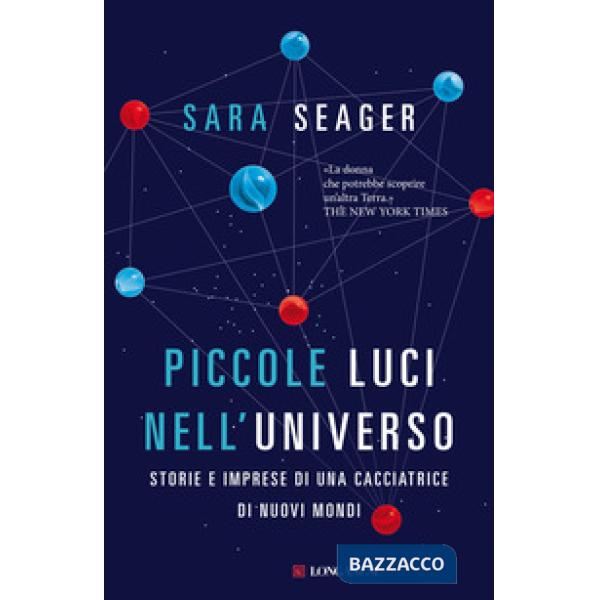 Piccole luci nell'universo. Storie e imprese di una cacciatrice di nuovi mondi