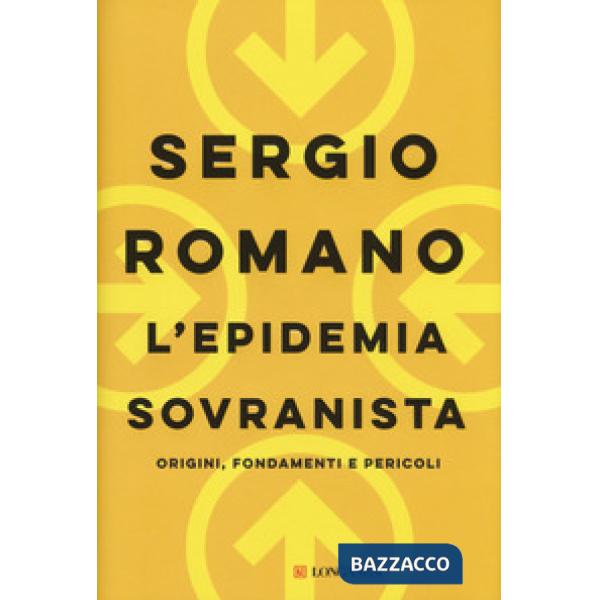 Epidemia sovranista. Origini, fondamenti e pericoli (L')