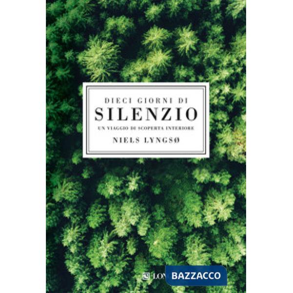 Dieci giorni di silenzio. Un viaggio di scoperta interiore